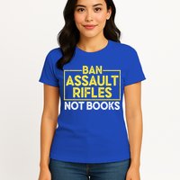 Ban Assault Rifles Not Books Womens T-Shirt