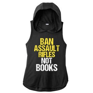 Ban Assault Rifles Not Books Ladies PosiCharge Tri-Blend Wicking Draft Hoodie Tank