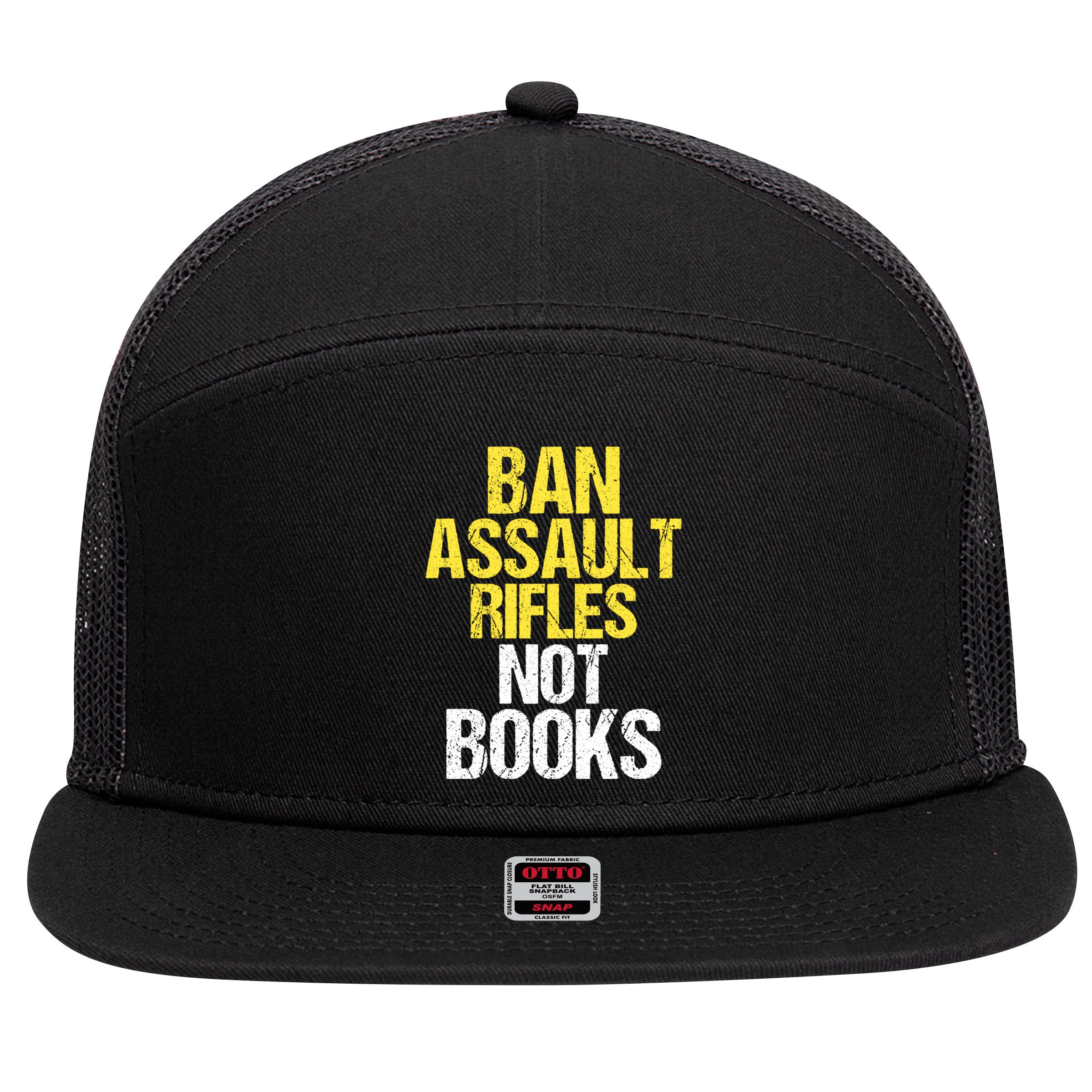 Ban Assault Rifles Not Books 7 Panel Mesh Trucker Snapback Hat