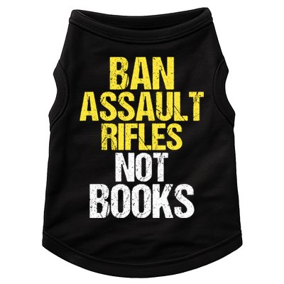 Ban Assault Rifles Not Books Doggie Tank
