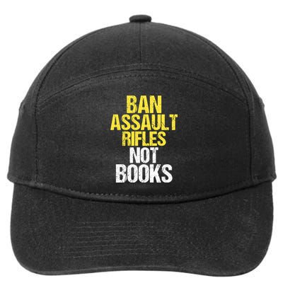 Ban Assault Rifles Not Books 7-Panel Snapback Hat