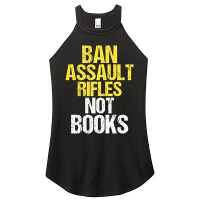 Ban Assault Rifles Not Books Women's Perfect Tri Rocker Tank