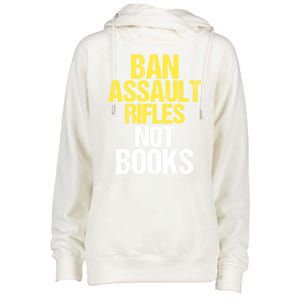 Ban Assault Rifles Not Books Womens Funnel Neck Pullover Hood