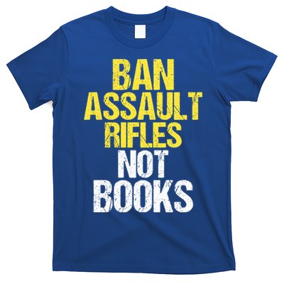 Ban Assault Rifles Not Books T-Shirt