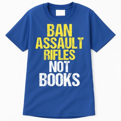 Ban Assault Rifles Not Books Tall T-Shirt