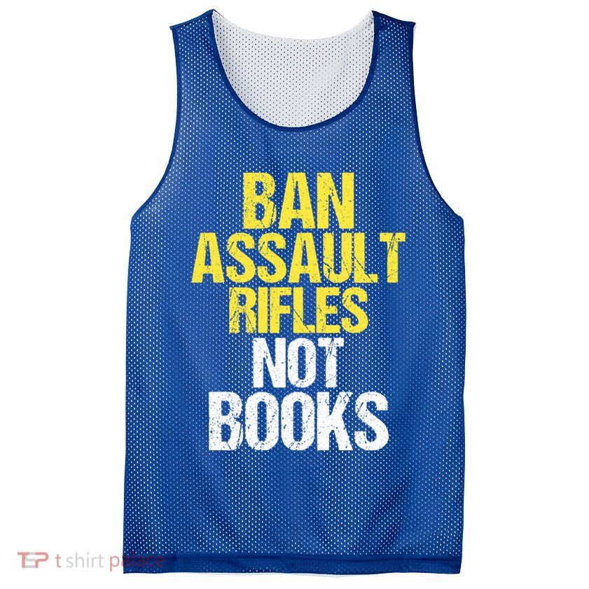 Ban Assault Rifles Not Books Mesh Reversible Basketball Jersey Tank