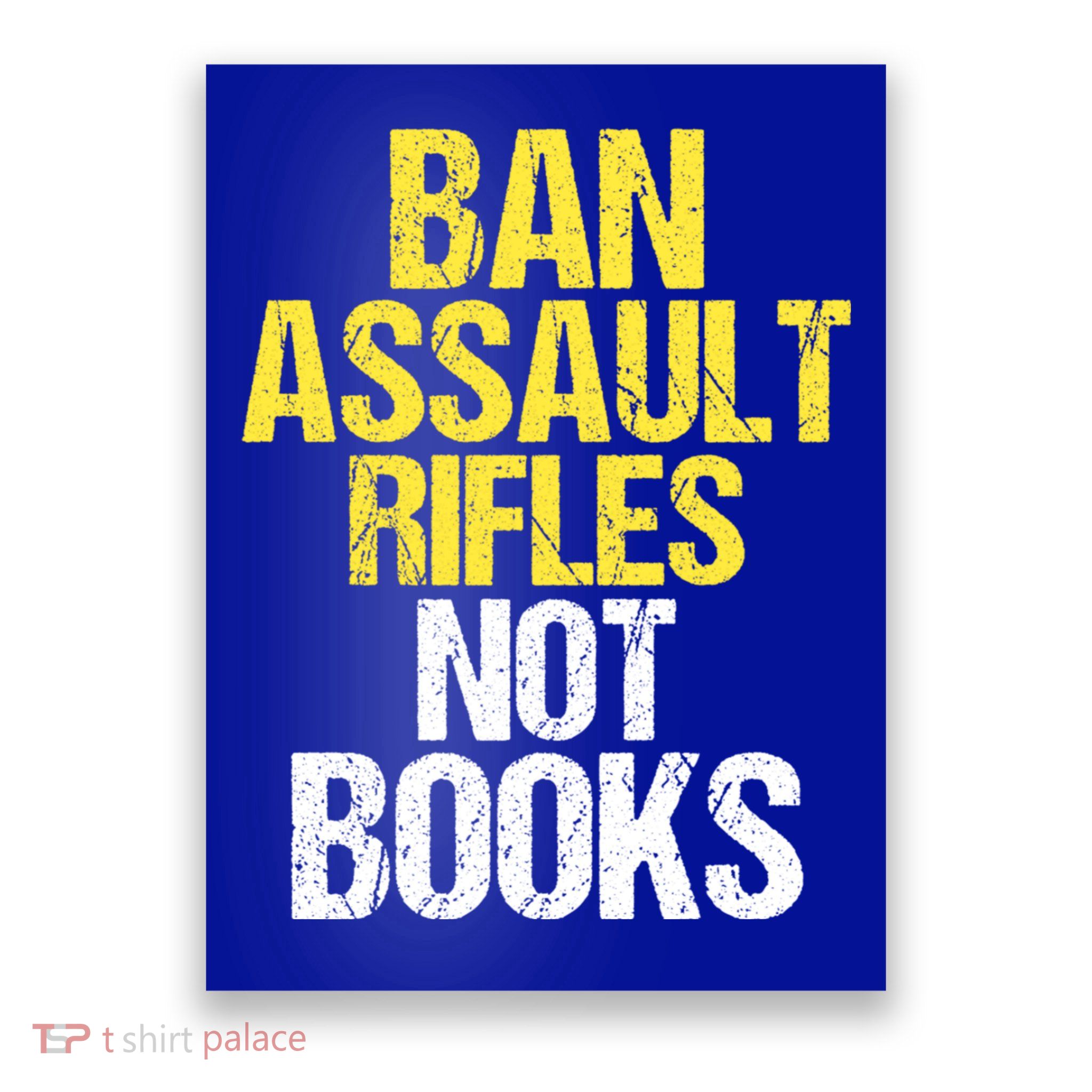 Ban Assault Rifles Not Books Poster