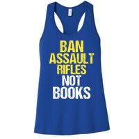 Ban Assault Rifles Not Books Women's Racerback Tank