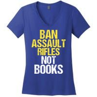 Ban Assault Rifles Not Books Women's V-Neck T-Shirt