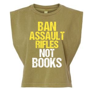 Ban Assault Rifles Not Books Garment-Dyed Women's Muscle Tee