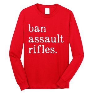 Ban Assault Rifles Long Sleeve Shirt