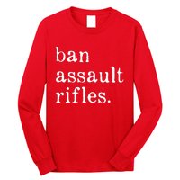 Ban Assault Rifles Long Sleeve Shirt