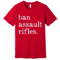 Ban Assault Rifles Premium T-Shirt