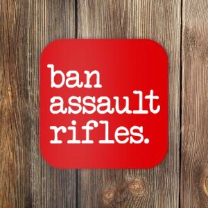 Ban Assault Rifles Coaster