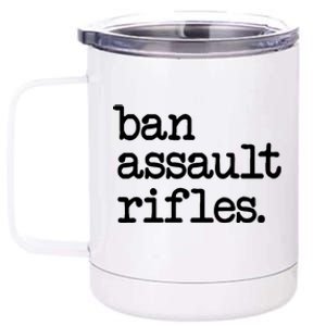 Ban Assault Rifles 12 oz Stainless Steel Tumbler Cup