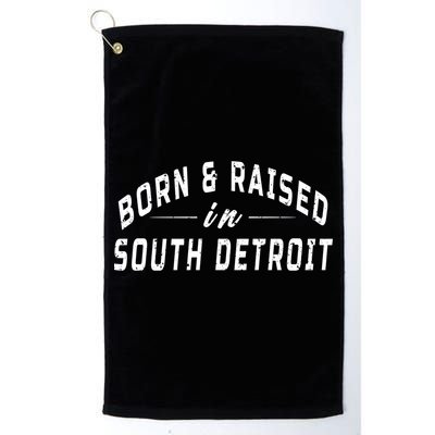 Born And Raised In South Detroit Golf Towel