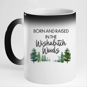 Born And Raised In The Wishabitch Woods 11oz Black Color Changing Mug