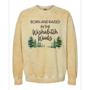 Born And Raised In The Wishabitch Woods Colorblast Crewneck Sweatshirt