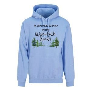 Born And Raised In The Wishabitch Woods Unisex Surf Hoodie