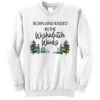 Born And Raised In The Wishabitch Woods Sweatshirt