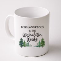 Born And Raised In The Wishabitch Woods Coffee Mug