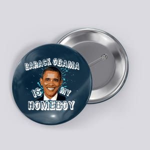 Barack Obama Is My Home boy Button