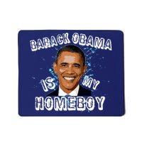 Barack Obama Is My Home boy Mousepad