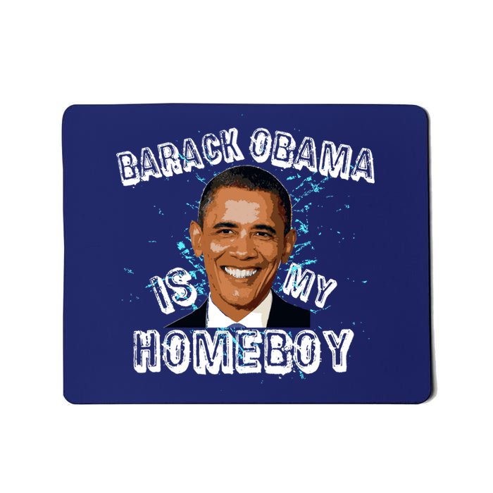 Barack Obama Is My Home boy Mousepad