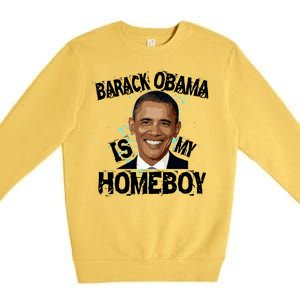 Barack Obama Is My Homeboy Premium Crewneck Sweatshirt