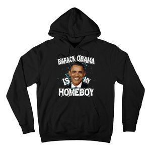 Barack Obama Is My Homeboy Hoodie