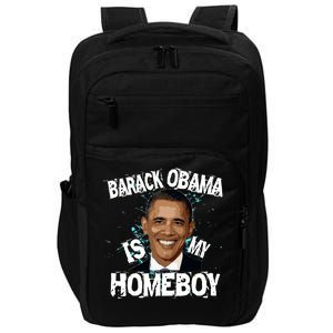 Barack Obama Is My Homeboy Impact Tech Backpack