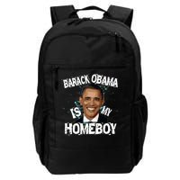 Barack Obama Is My Homeboy Daily Commute Backpack