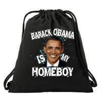 Barack Obama Is My Homeboy Drawstring Bag