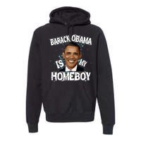 Barack Obama Is My Homeboy Premium Hoodie