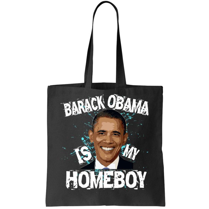 Barack Obama Is My Homeboy Tote Bag