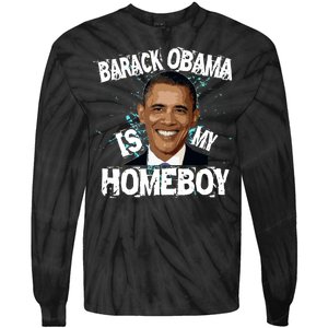 Barack Obama Is My Homeboy Tie-Dye Long Sleeve Shirt