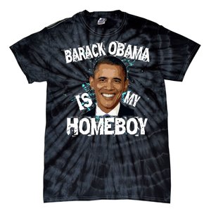 Barack Obama Is My Homeboy Tie-Dye T-Shirt