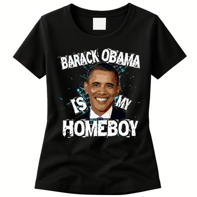 Barack Obama Is My Homeboy Womens T-Shirt