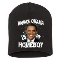 Barack Obama Is My Homeboy Short Acrylic Beanie