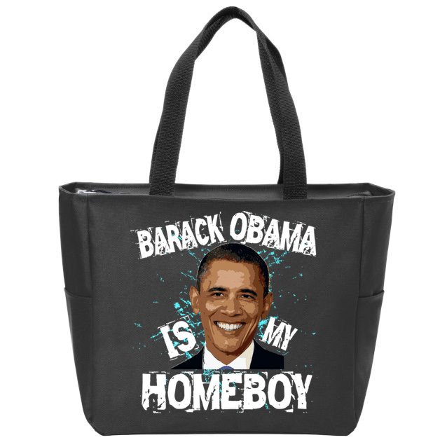Barack Obama Is My Homeboy Zip Tote Bag