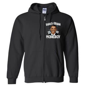 Barack Obama Is My Homeboy Full Zip Hoodie