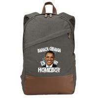 Barack Obama Is My Homeboy Cotton Canvas Backpack