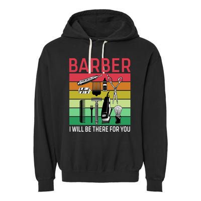 Barber I Will Be There For You Garment-Dyed Fleece Hoodie