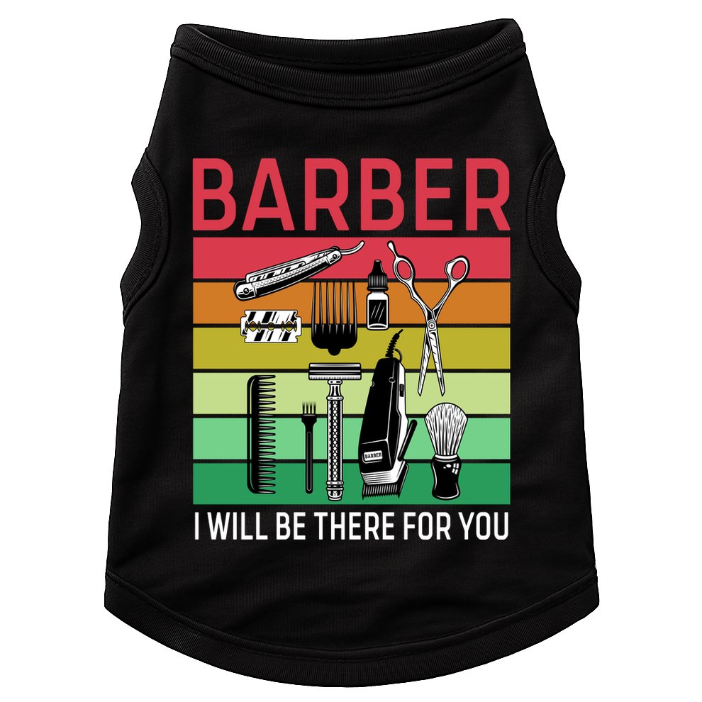 Barber I Will Be There For You Doggie Tank