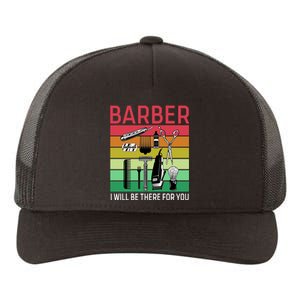 Barber I Will Be There For You Yupoong Adult 5-Panel Trucker Hat