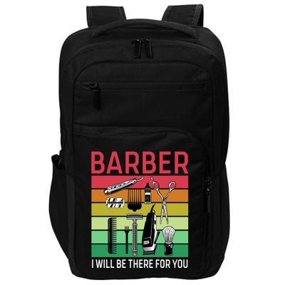 Barber I Will Be There For You Impact Tech Backpack