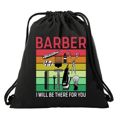 Barber I Will Be There For You Drawstring Bag