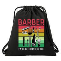 Barber I Will Be There For You Drawstring Bag