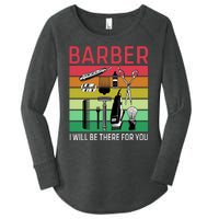 Barber I Will Be There For You Women's Perfect Tri Tunic Long Sleeve Shirt