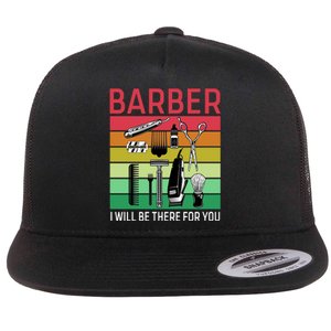 Barber I Will Be There For You Flat Bill Trucker Hat